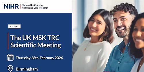 UK MSK TRC Scientific Meeting - 26th February 2026, Birmingham