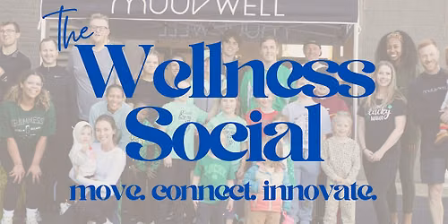 The Wellness Social: Move, Connect, Innovate