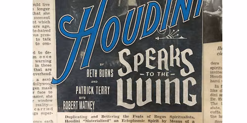 Houdini Speaks to the Living (Austin) - 100th Anniversary of Houdini's Death!