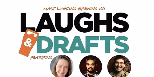 LAUGHS and DRAFTS at Mast Landing Brewing Co. Westbrook