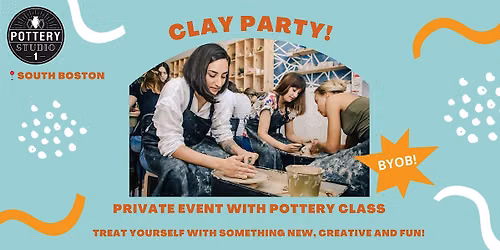 Private Party with Pottery Class PLUS - South Boston