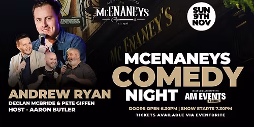 McEnaneys Comedy Night - Andrew Ryan , Aaron Butler & Friends