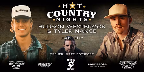 Hudson Westbrook & Tyler Nance - Hot Country Nights w\/ 99.5 The Wolf