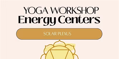 Friday Nite Workshop: Yoga Week 3 - "Solar Plexus" with Aryam Garcia