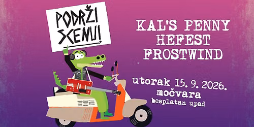 Podr\u017ei scenu!: Kal\u2019s Penny, Hefest i Frostwind u Mo\u010dvari