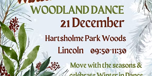 Dance Free at Winter Solstice ~ Hartsholme Park Woods