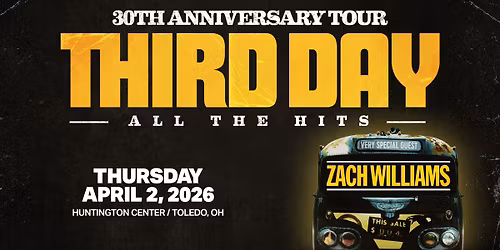 THIRD DAY 30th Anniversary Tour- Toledo, OH