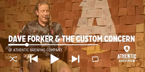 Dave Forker & The Custom Concern at Athentic Brewing