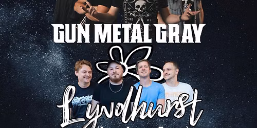 Gun Metal Gray \/\/ Lyndhurst (last local show) \/\/ TBA at CCMH