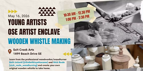 Young Artists OSE Artist Enclave Series: Wooden Whistle Making Class