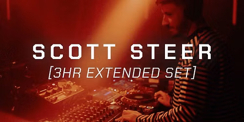 Scott Steer [3HR EXTENDED SET] - CTRL ROOM, NORWICH