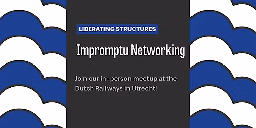 Liberating Structures Meetup: Impromptu Networking