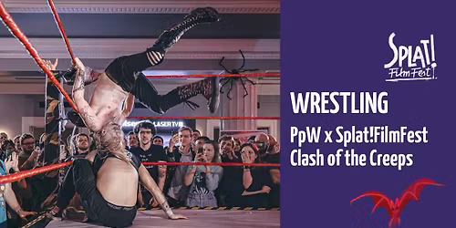 Wrestling: PpW x Splat!FilmFest: Clash of the Creeps