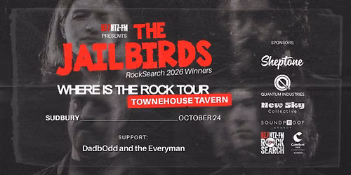 The Jailbirds [SUDBURY] 'Where Is The Rock' Tour Presented by 97.7 HTZ-FM