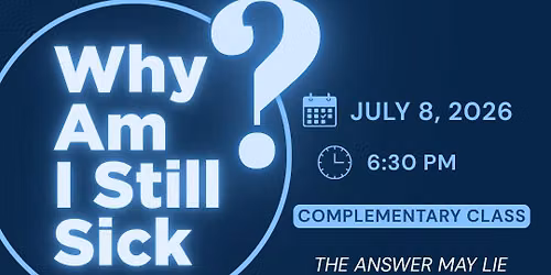FREE CLASS - Why Am I Still Sick? Understanding Functional Medicine