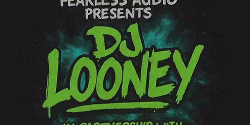 Fearless Audio presents: DJ Looney 