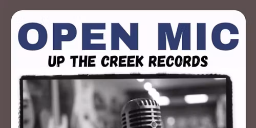 Open Mic at Up The Creek Records