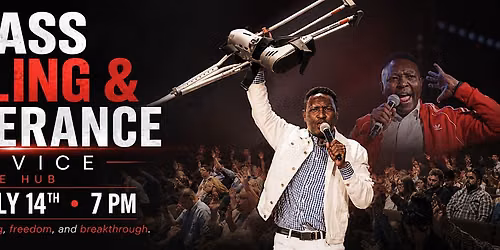 Mass healing and Deliverance Service; July 14th@7pm