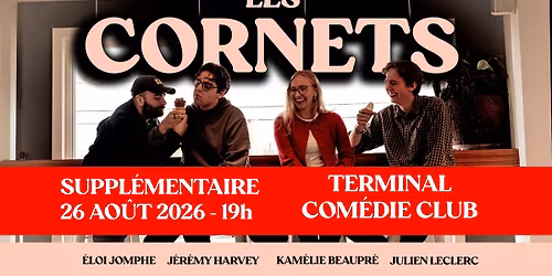 Les Cornets en suppl\u00e9mentaire \u00e0 Montr\u00e9al