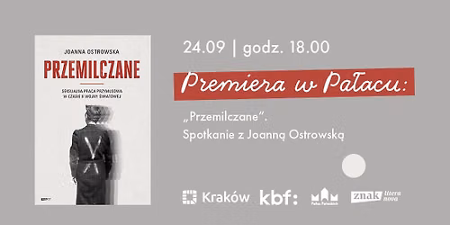  Premiera w Pa\u0142acu: \u201ePrzemilczane\u201d. Spotkanie z Joann\u0105 Ostrowsk\u0105
