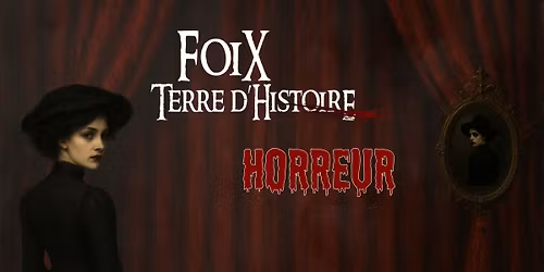 Foix Terre d'Horreur \u00b7 Oserez-vous affronter la peur ? \ud83d\udd2a\ud83d\udc7b