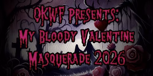 OKWF Presents: My Bloody Valentine Masquerade 2026