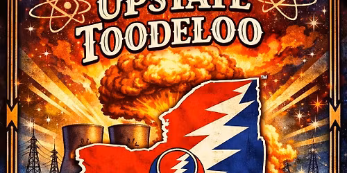 Grateful Upstate Toodeloo Return To Atomic Tom's!