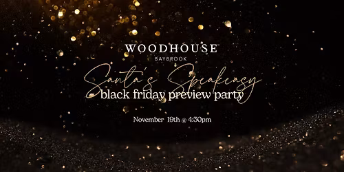Santa's Speakeasy: Woodhouse Black Friday Preview Party