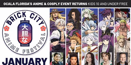 Brick City Anime Festival Year 6! January 9-10, 2027 Ocala, FL