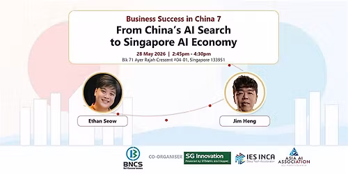 Business Success in China 7: From China\u2019s AI Search to Singapore AI Economy