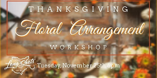 Thanksgiving Floral Arrangement Workshop