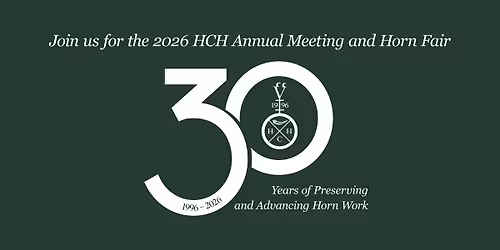 HCH 30th Anniversary Horn Fair and Annual Meeting
