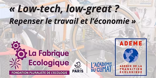 La Low-Tech pour penser et changer l\u2019emploi et le travail !