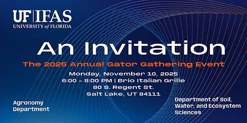 2025 UF\/IFAS Agronomy & Soil, Water and Ecosystem Sciences Gator Gathering