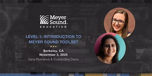 Level 1: Introduction to Meyer Sound Toolset| Berkeley | Nov 2025