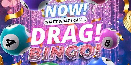 NOW! That's What I Call...DRAG! BINGO! Gorleston Pavilion!