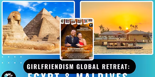 Girlfriendism Global Retreat: Egypt & Maldives