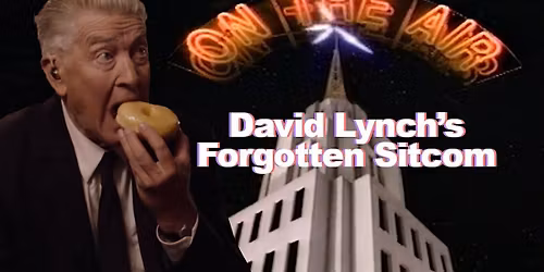 Copy of Screening: David Lynch's On the Air - pt. 3