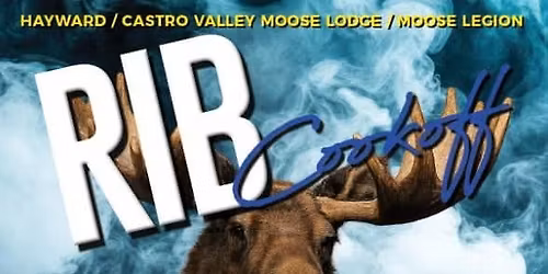 3rd Annual Hayward\/Castro Valley Moose Rib & Chicken Cookoff