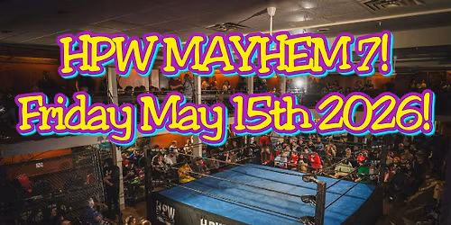 Hamilton Pro Wrestling - Mayhem 7!