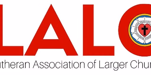 Lutheran Association of Larger Churches Annual Gathering