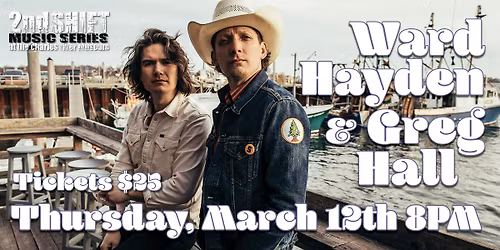 2nd SHIFT Concert: Ward Hayden & Greg Hall