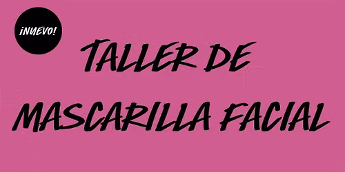 NUEVO Taller de mascarilla facial en LUSH Fuencarral - \u00a1Varias fechas!