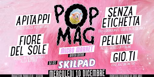 \u2744\ufe0f POP MAG \u2744\ufe0f micro market invernale \/ dj-set by SKILPAD \/\/ Magazzino Parallelo