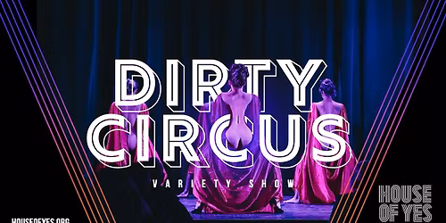 DIRTY CIRCUS \u00b7 Variety Show