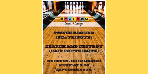 Power Broker (80s Tribute) \u2022 Search and Destroy (Iggy Pop Tribute)