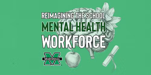Reimagining the School Mental Health Workforce: One Day Conference