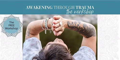 Awakening Through Trauma - The Workshop - Liverpool