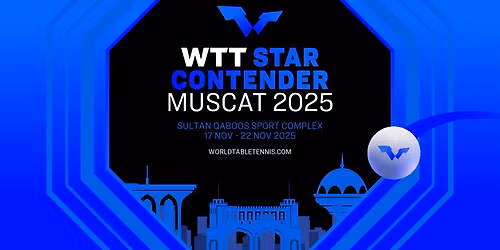 World Table Tennis (WTT) Star Contender Muscat 2025