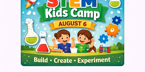 Kids Summer Camp \u2014 STEM \u2014 August 6